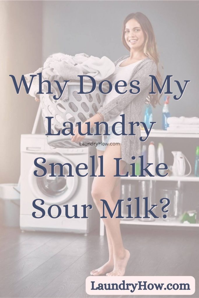 Why Does My Laundry Smell Like Sour Milk? Laundry How