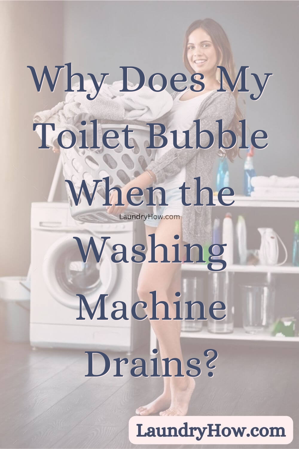 Why Does My Toilet Bubble When the Washing Machine Drains? Laundry How